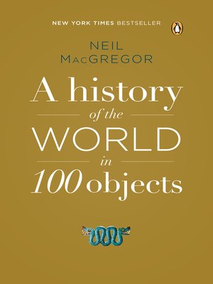 cover image of A History of the World in 100 Objects